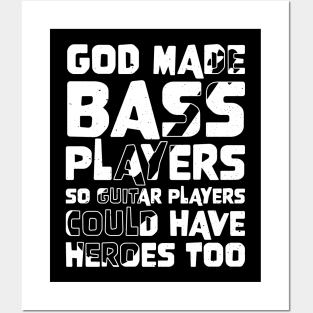 Funny Gods Made Bass Players So Guitar Players Bass Player Posters and Art